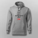 MS? MRS? MISS? ACTUALLY IT'S DR Hoodies For Men