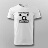 Good Ride Fixes Everything - Biker's Motto T-Shirt