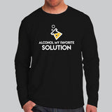 Alcohol My Favorite Solution Full Sleeve T-Shirt Online India