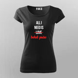 ALL I NEED IS BOHOT PAISA Hindi Funny T-Shirt For Women Online Teez