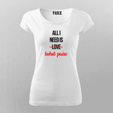 ALL I NEED IS BOHOT PAISA Hindi Funny T-Shirt For Women