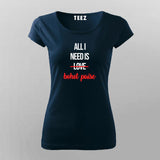 ALL I NEED IS BOHOT PAISA Hindi Funny T-Shirt For Women
