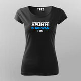 APUN HI BHAGWAN HAI T-Shirt For Women