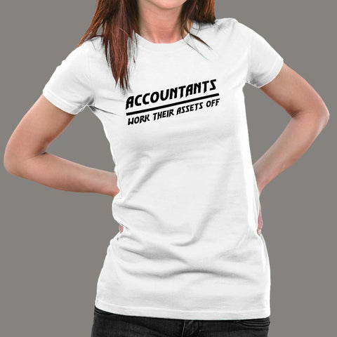 Accountants Work Their Assets Off T-Shirt For Women Online India