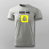 Add Me On Snapchat T-Shirt For Men