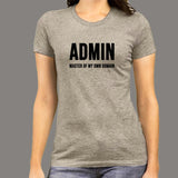 Admin Master Of My Own Domain Funny Geek T-Shirt For Women India