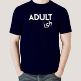 Adult ish Men's T-shirt