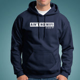 Ain't No Wifi In Here Funny Computer Science Hoodies For Men