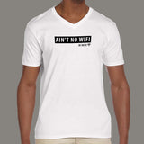 Ain't No Wifi In Here Funny Computer Science V Neck T-Shirt For Men Online