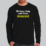 All Code Is Guilty Until Proven Innocent Funny Coding Full Sleeve T-Shirt For Men Online India