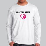 All You Need Is Love And A Pet Animal T-Shirt For Men