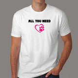 All You Need Is Love And A Pet Animal T-Shirt Online