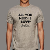 All You Need Is Love And Coffee T-Shirt For Men Online