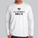 All You Need Is 802.11 Full Sleeve T-Shirt For Men Online India