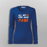 All My Kids Have Paws T-Shirt For Women