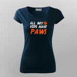 All My Kids Have Paws T-Shirt For Women