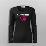 All You Need Is Love And A Pet Animal T-Shirt For Women