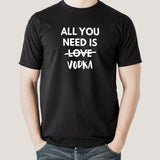 All you need to vodka t-shirt