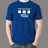 I Wish That Could Alt Ctrl Del You T-Shirt For Men