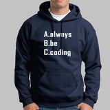 Always Be Coding Programmer Hoodies For Men India