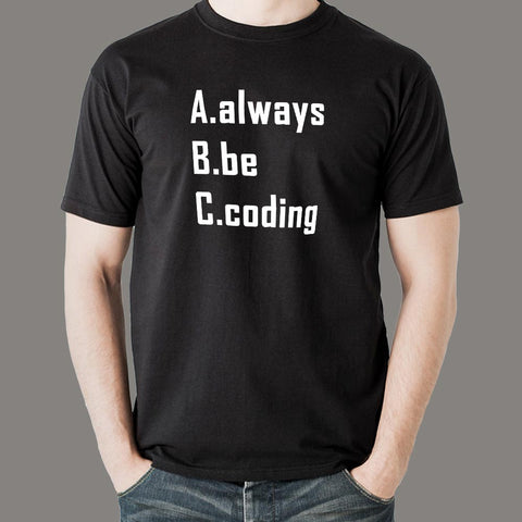 Always Be Coding Programmer T-Shirt For Men Online India