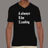Always Be Coding Programmer V Neck T-Shirt For Men Online India