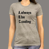 Always Be Coding Programmer T-Shirt For Women India