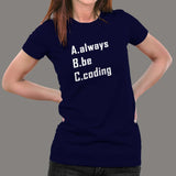 Always Be Coding Women's T-Shirt - Code Nonstop