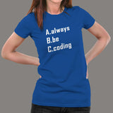 Always Be Coding Women's T-Shirt - Code Nonstop