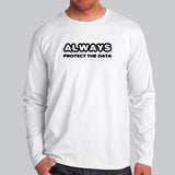 Always Protect The Data Computer Security Full Sleeve T-Shirt For Men Online India