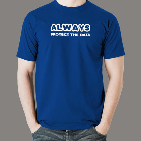 Always Protect The Data Computer Security T-Shirt For Men Online India