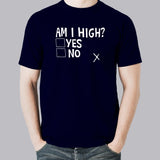 Am I High ? Funny Men's T-shirt