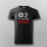 And That's How Computer Are Made T-shirt For Men Online Teez