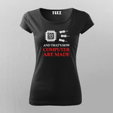And That's How Computer Are Made T-Shirt For Women Online Teez