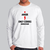 Anger Only Coder Understand Geek Full Sleeve T-Shirt For Men Online India