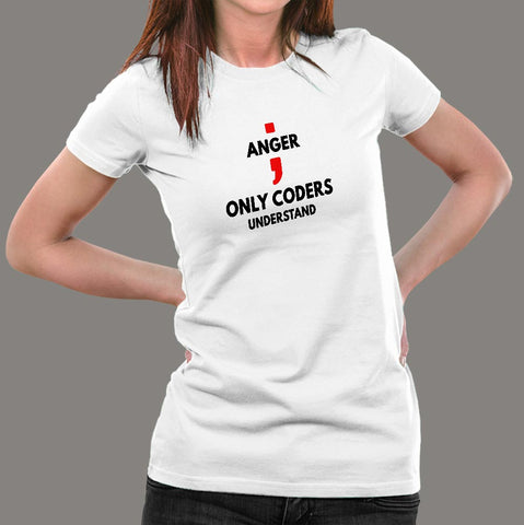 Anger Coder Only Understand Funny Programmer T-Shirt For Women