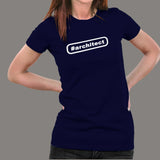 #Architect Hashtag T-Shirt For Women