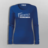 Architects Always Have Plans Full Sleeve T-Shirt For Women In India