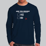 Are You Drunk Yes Or No Men's Funny Alcohol T-Shirt