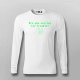 Are You ASCIING For Trouble T-shirt For Men