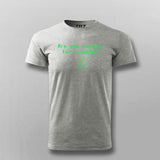 Are You ASCIING For Trouble T-shirt For Men