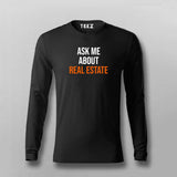 Ask me about real estate Full Sleeve T-shirt For Men Online Teez 