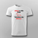 Attitude is a little thing that makes a big difference Attitude T-shirt For Men