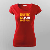 BACHE KI JAAN LOGE KYA T-Shirt For Women