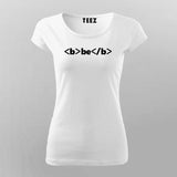 BE BOLD Programming T-Shirt For Women