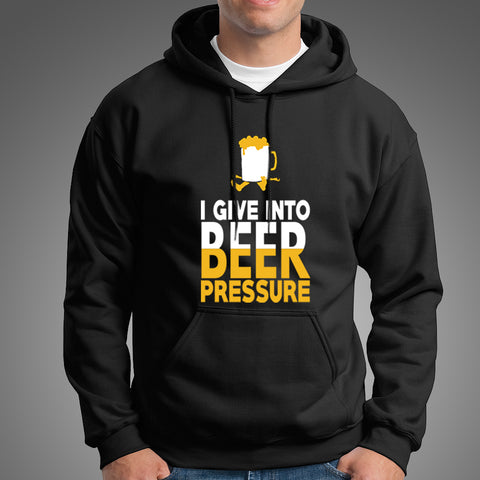 I Give Into Beer Pressure Hoodies For Men Online India