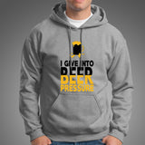 I Give Into Beer Pressure Hoodies For Men