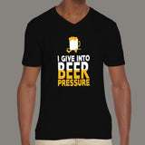 I Give Into Beer Pressure T-Shirt For Men