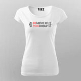 BELIEVE IN YOURSELF Motivational T-Shirt For Women