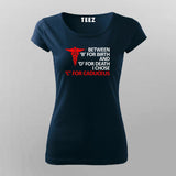 BETWEEN 'B' FOR BIRTH 'D' FOR DEATH I CHOSE 'C' FOR CADUCEUS T-Shirt For Women